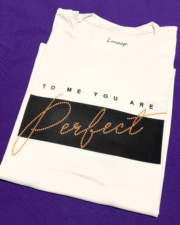 To me, you are perfect